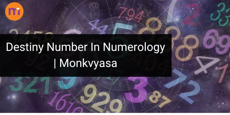 Destiny Number And Your Life | Monkvyasa